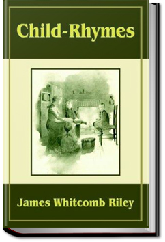 Selected Riley Child-Rhymes | James Whitcomb Riley